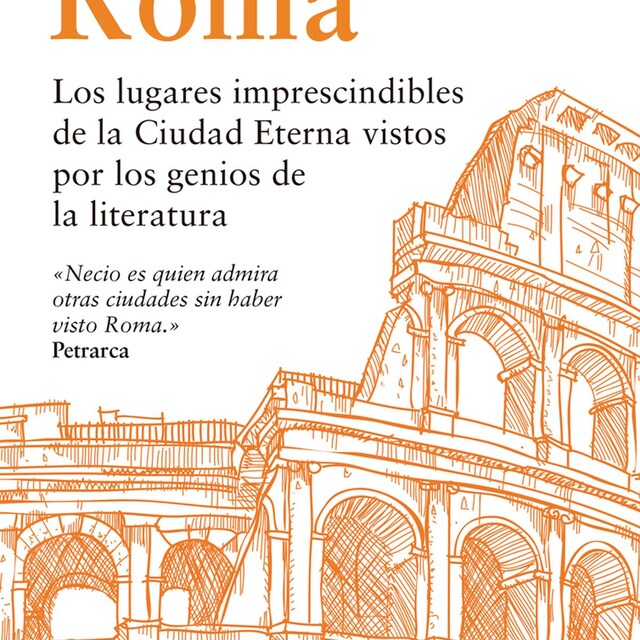 Imagen 0 de Guía literaria de Roma: Los lugares imprescindibles de la Ciudad Eterna vistos por los genios de la Literatura  (Tapa blanda con solapas)