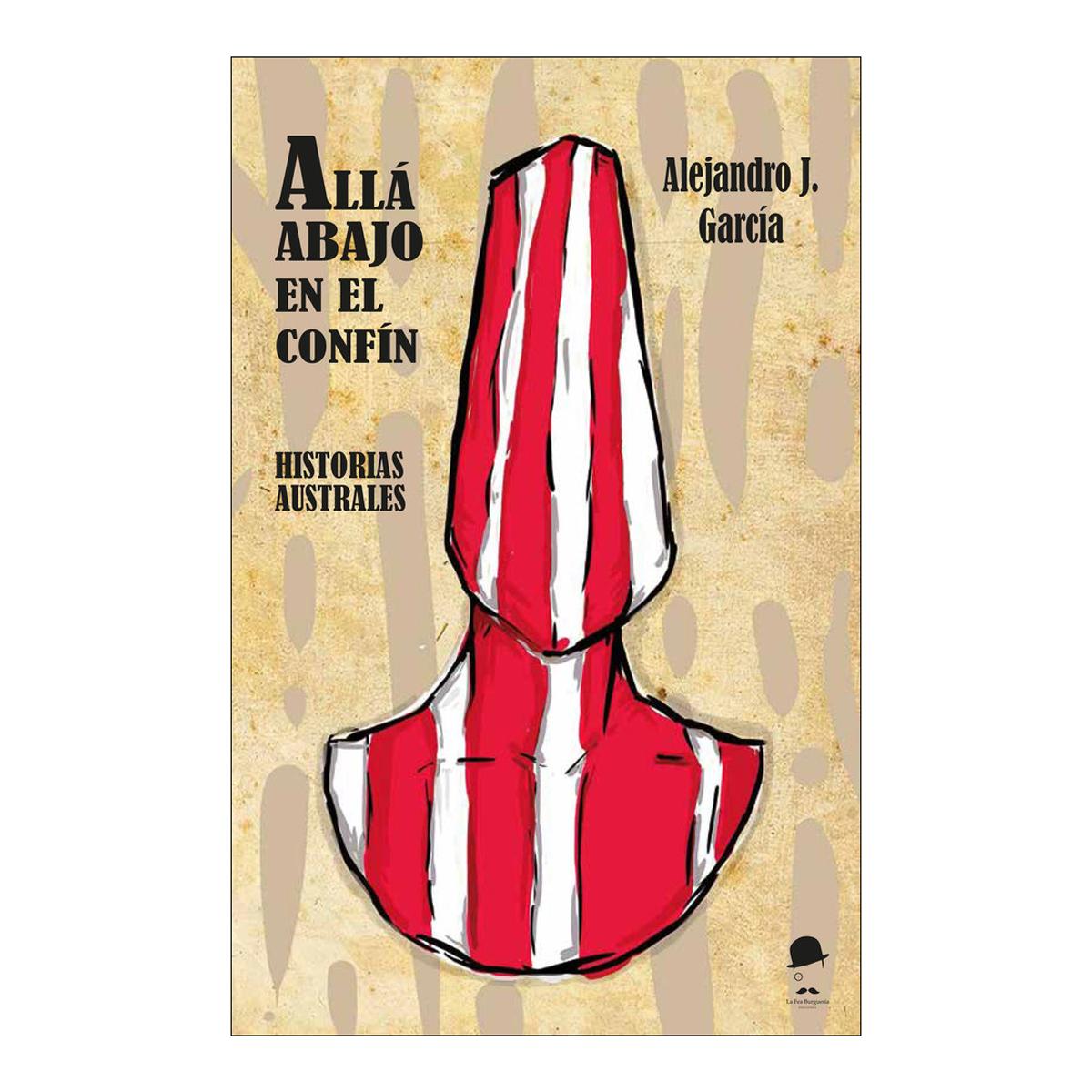 Allá abajo en el confín: Historias Australes (Capa mole) 1
