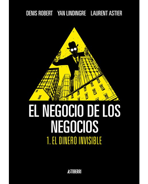El negocio de los negocios 01. El dinero invisible