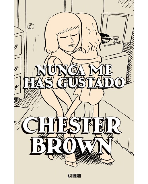 Imagen 1 de Nunca me has gustado (Tapa blanda con solapas)