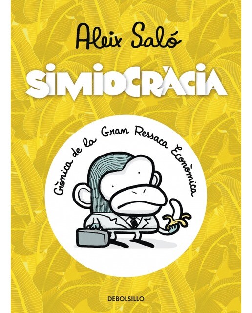Imagen 1 de Simiocràcia: Crònica de la gran ressaca econòmica (Bolsillo) (Tapa blanda)