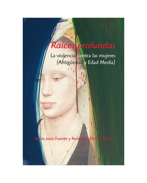 Raices Profundas. La Violencia Contra Las Mujeres 1