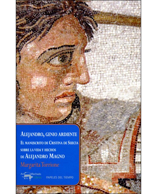 Alejandro, genio ardiente: El manuscrito de Cristina de Suecia sobre la vida y hechos de Alejandro Magno (Capa mole com abas) 1