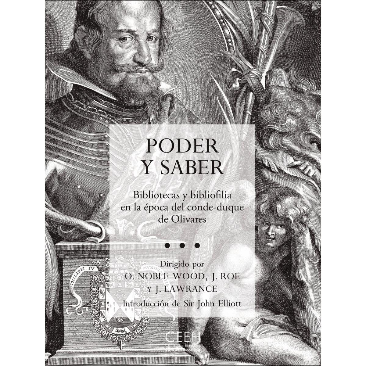 Poder y saber. Bibliotecas y bibliofilia en la época del conde-duque de Olivares (Capa mole) 1