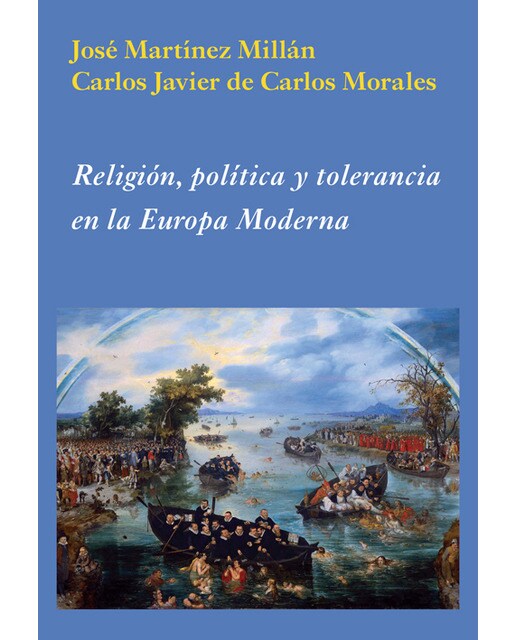 Religion, politica y tolerancia en la europa moder