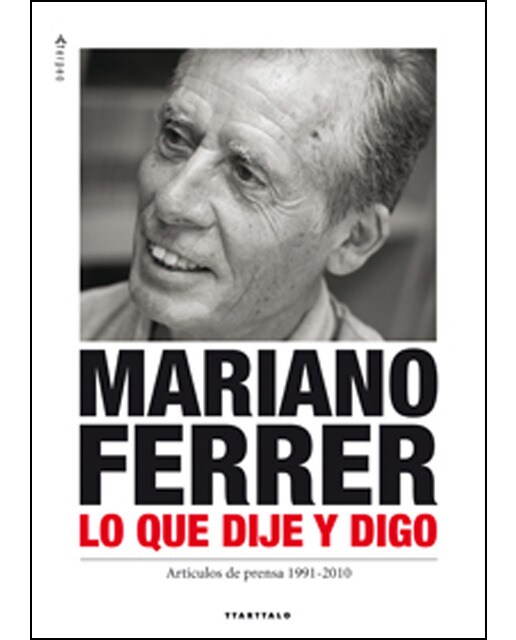 Mariano Ferrer. Lo que dije y digo (Capa mole) 1