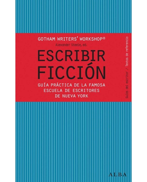 Escribir ficción: Guía práctica de la famosa escuela de escritores de Nueva York (Capa mole) 1