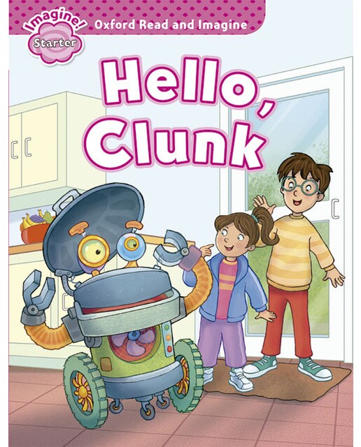 Oxford read and imagine starter. Hello, clunk(Tapa blanda) 1