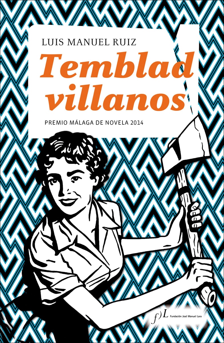Imagen 0 de Temblad villanos: Premio Málaga de Novela 2014 (Tapa dura)