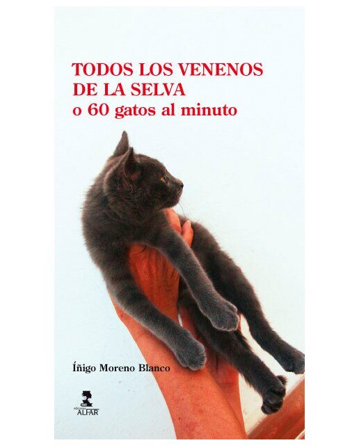 Todos Los Venenos De La Selva O 60 Gatos Al Minuto 1