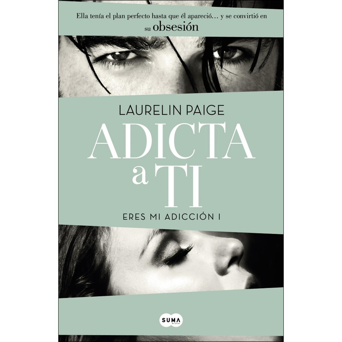 Imagen 0 de Adicta a ti (Eres mi adicción 1)  (Tapa blanda)