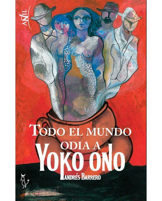 Imagen 0 de Todo el mundo odia a yoko ono (Tapa blanda)