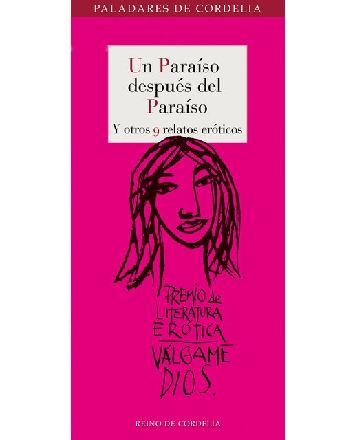 Un paraíso después del paraíso y otros 9 relatos eróticos: I premio de literatura erótica escrita por mujeres válgame dios(Tapa blanda) 1