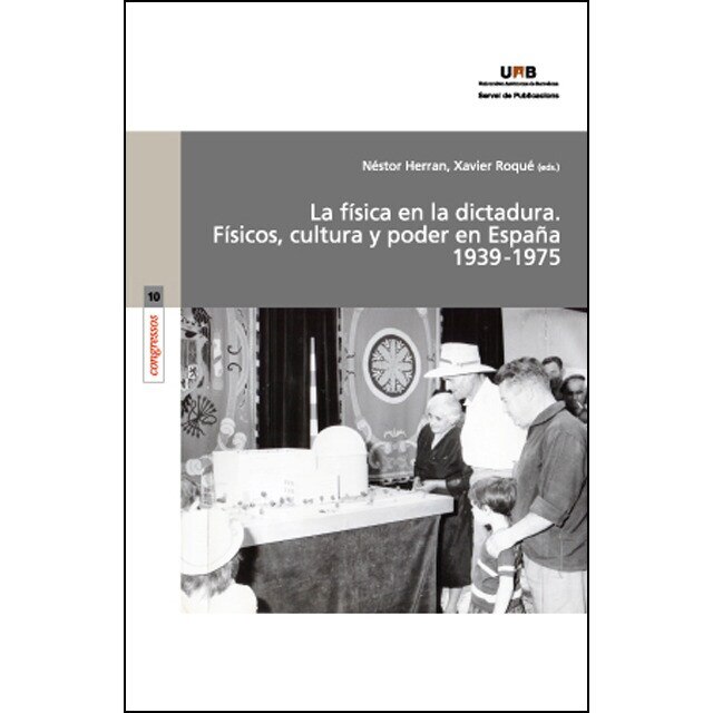La física en la dictadura: Físicos, cultura y poder en Eaña 1939-1975 (Capa mole) 1