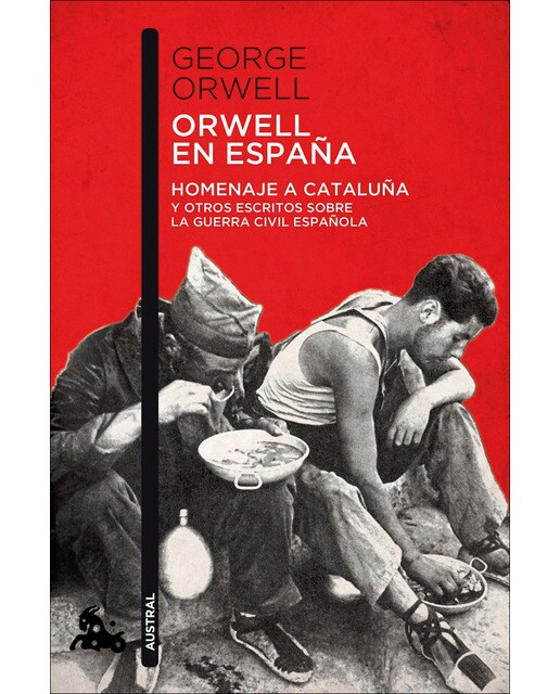 Imagen 0 de Orwell en España: Homenaje a Cataluña y otros escritos sobre la guerra civil española (Bolsillo) (Tapa blanda)