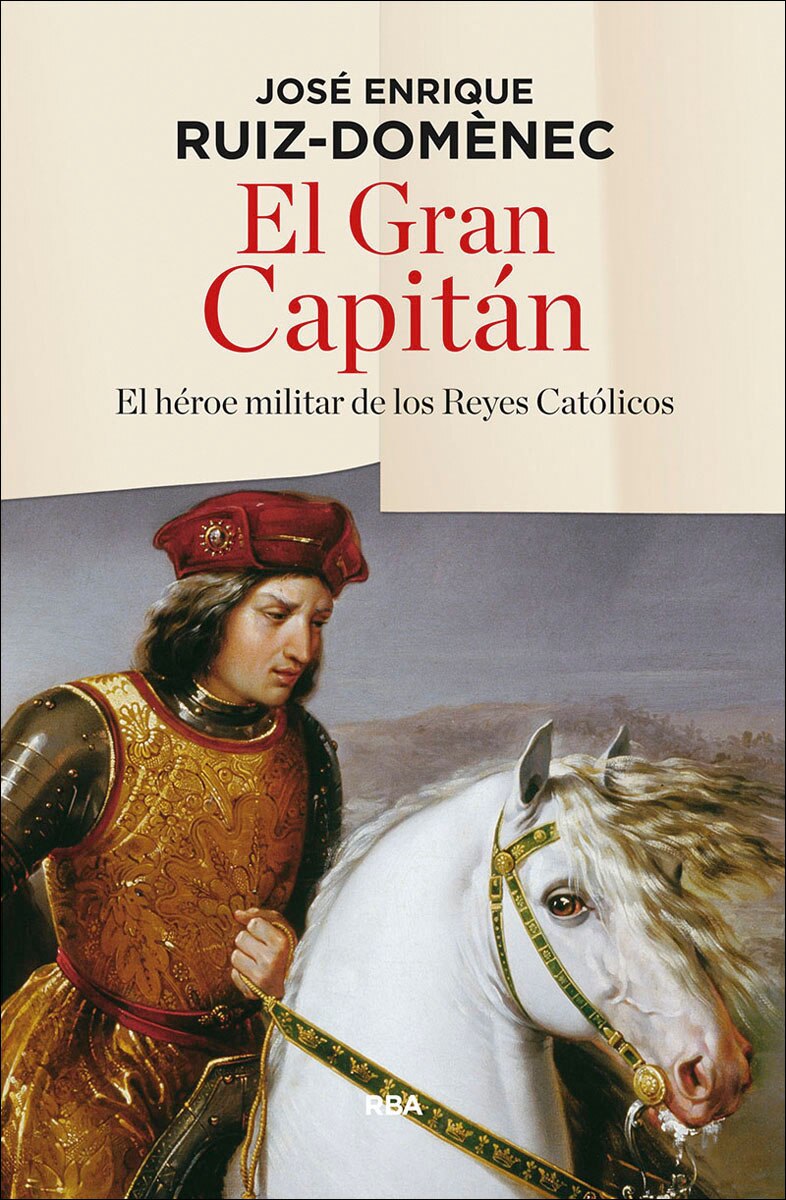 Imagen 0 de El Gran Capitán: El héroe militar de los Reyes Católicos  (Tapa blanda)