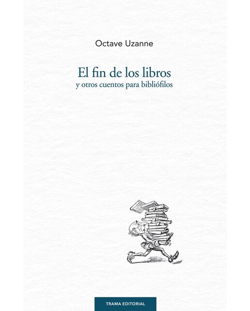 Imagen 0 de El fin de los libros y otros cuentos para bibliófilos