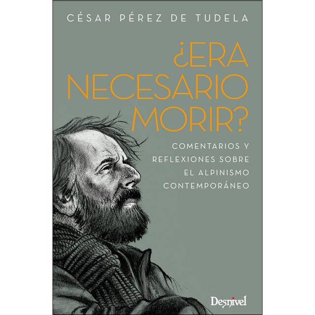 Imagem 0 de ¿Era necesario morir?: Comentarios y reflexiones sobre el alpinismo contemporáneo (Capa mole com abas)