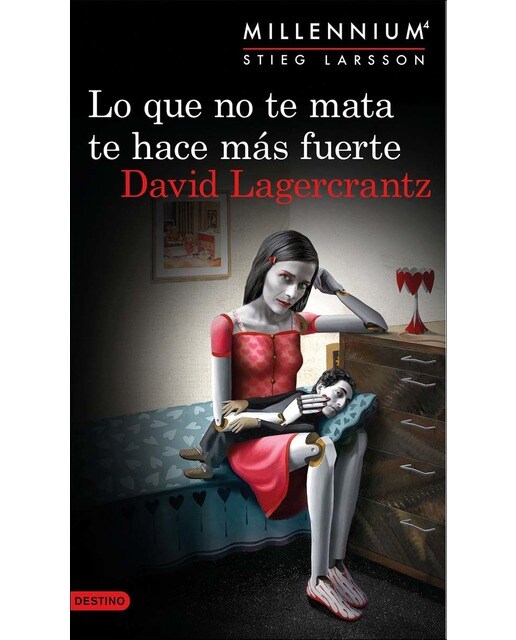 Imagen 1 de Lo que no te mata te hace más fuerte (Serie Millennium 4)  (Tapa blanda Tapa blanda con solapas)