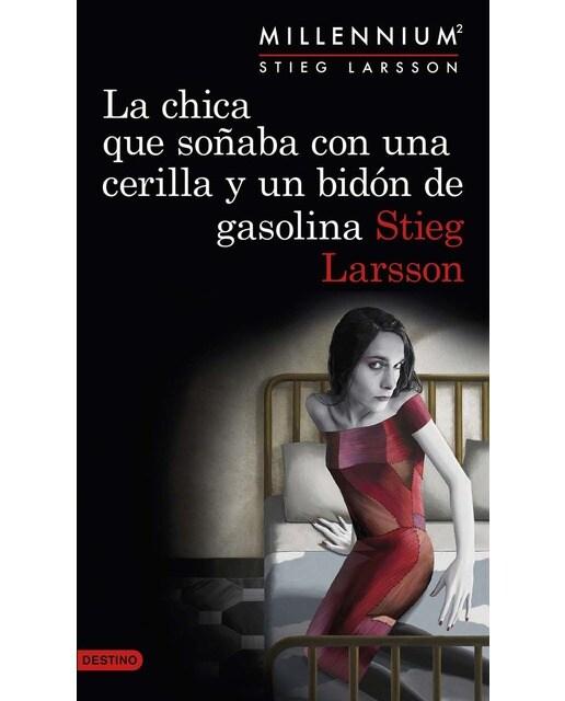 Imagen 0 de La chica que soñaba con una cerilla y un bidón de gasolina (Serie Millennium 2) (Tapa blanda Tapa blanda con solapas)