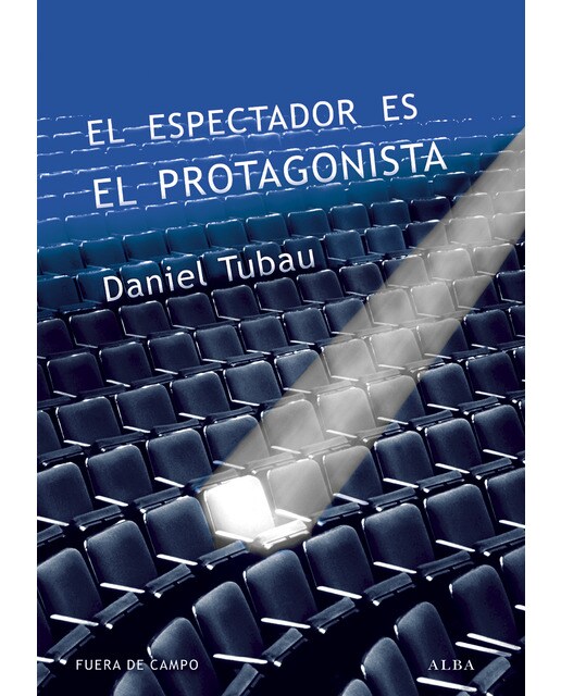 Imagen 0 de El espectador es el protagonista: Manual y antimanual de guion  (Tapa blanda con solapas)