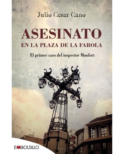 Imagen 0 de Asesinato en la plaza de la farola: El primer caso del inspector Monfort  (Bolsillo) (Tapa blanda)