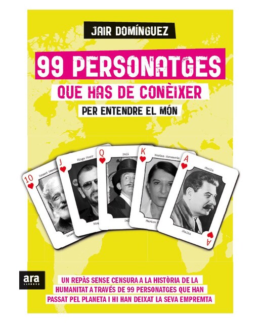 Imagen 1 de 99 personatges que has de conèixer per entendre el món: Un repàs sense censura a la història de la humanitat a través de 99  (Tapa blanda con solapas)