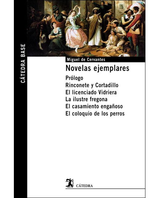 Imagen 0 de Novelas ejemplares: Prólogo. Rinconete y Cortadillo. El licenciado Vidriera. La ilustre fregona. El casamiento engañoso. El coloquio de (Tapa blanda)