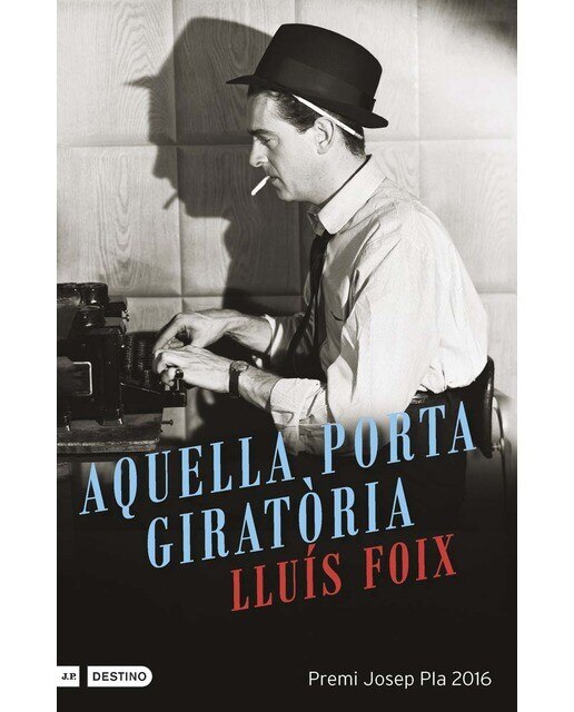 Imagen 0 de Aquella porta giratòria: Premi Josep Pla 2016  (Tapa dura)