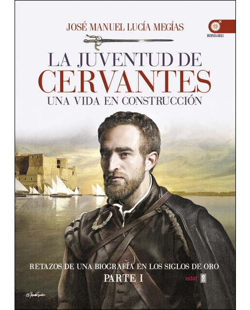 Imagen 0 de La juventud de Cervantes: Una vida en construcción