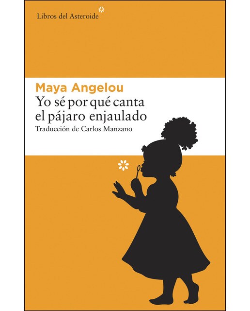 Imagen 0 de Yo sé por qué canta el pájaro enjaulado (Tapa blanda)
