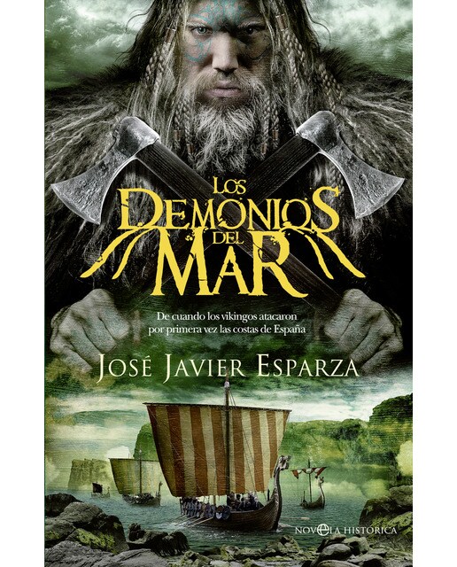 Los demonios del mar: De cuando los vikingos atacaron por primera vez las costas de España (Capa dura) 1