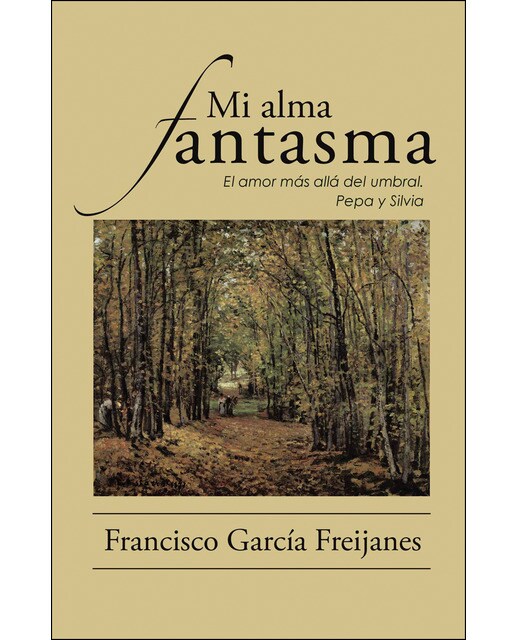 Mi alma fantasma: El amor más allá del umbral. Pepa y silvia(Tapa blanda) 1