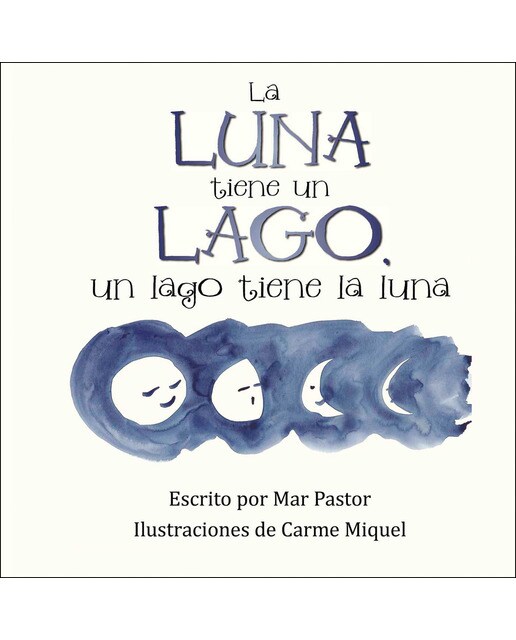 Imagen 0 de La luna tiene un lago, un lago tiene la luna (Tapa blanda)