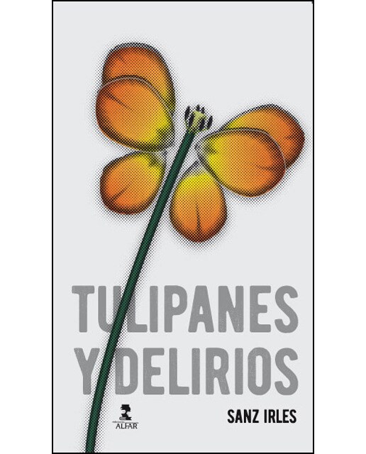 Imagen 0 de Tulipanes y delirios (Tapa blanda)