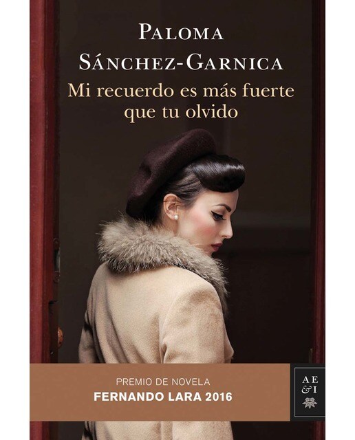 Mi recuerdo es más fuerte que tu olvido: Premio de Novela Fernando Lara 2016  (Tapa dura) 1