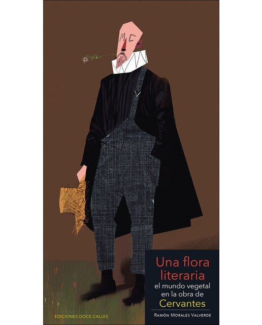 Imagen 0 de Una flora literaria: El mundo vegetal en la obra de cervantes (Tapa blanda)