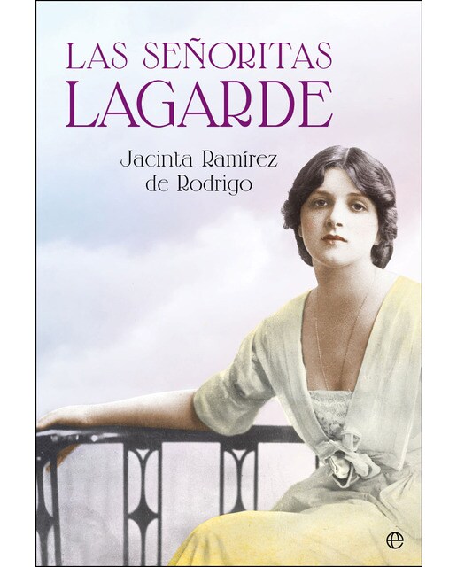 Las Señoritas Lagarde: Cuatro Hermanas. Un Secreto Familiar. Un Amor Prohibido 1