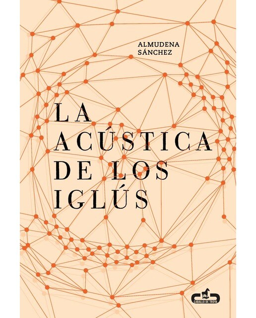 Imagen 0 de La acústica de los iglús  (Tapa blanda)