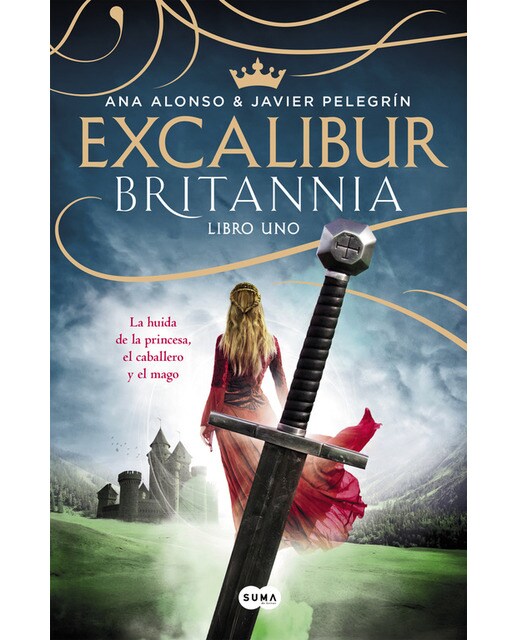 Excalibur (Britannia. Libro 1): La huida de la princesa, el caballero y el mago (Capa mole) 1
