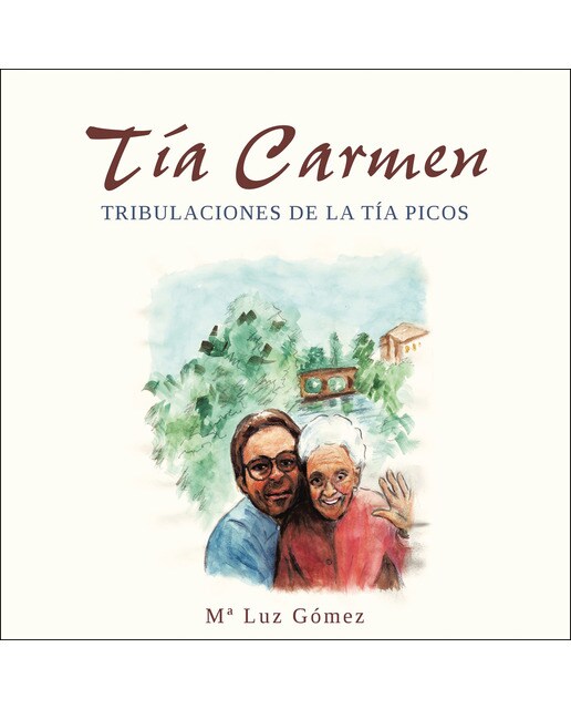 Tía carmen: Tribulaciones de la tía picos(Tapa blanda) 1