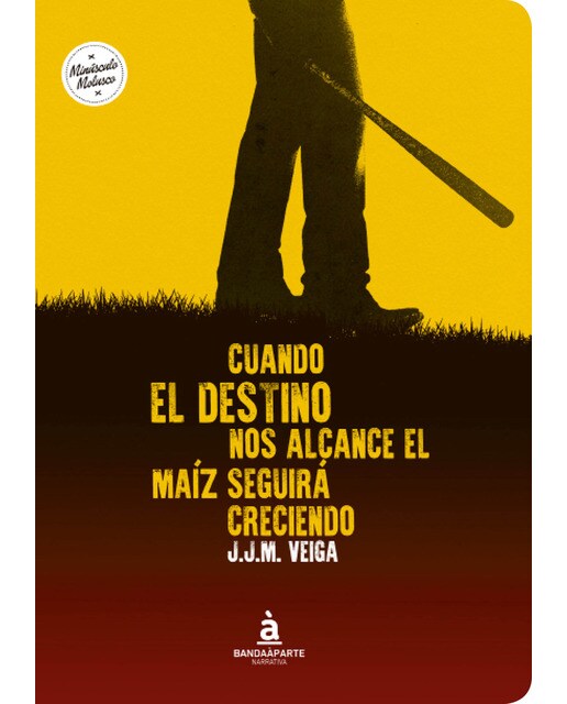 Imagem 0 de Cuando El Destino Nos Alcance El Maíz Seguirá Creciendo