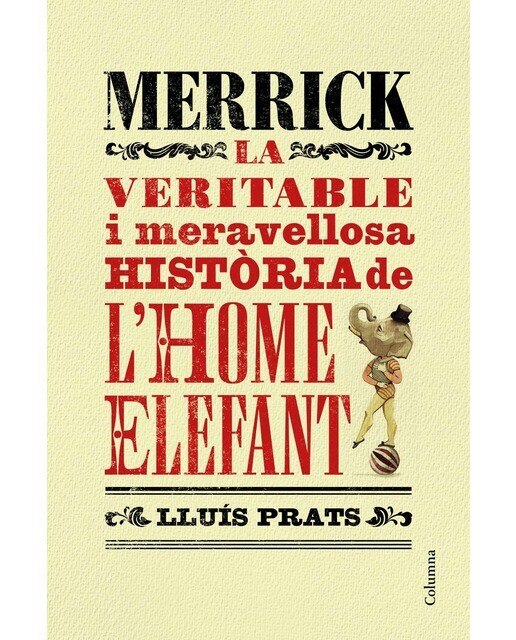 Imagen 0 de Merrick: La veritable i meravellosa història de l´home elefant  (Tapa blanda con solapas)