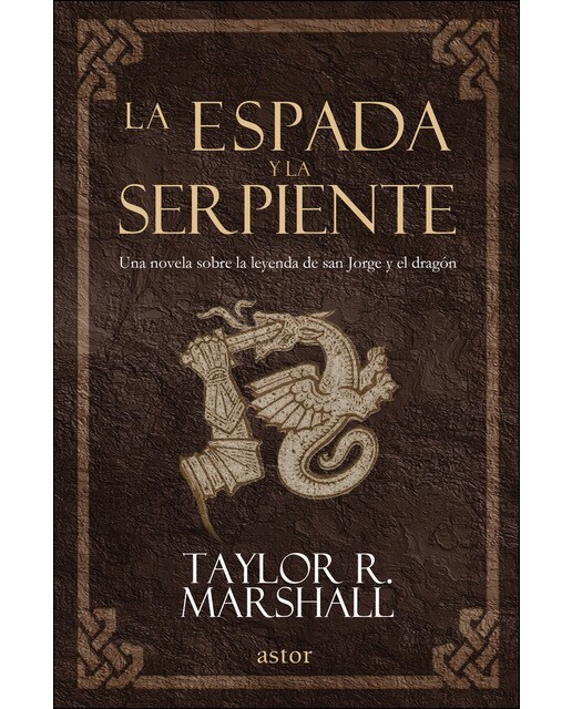 La espada y la serpiente: Una novela sobre la leyenda de san Jorge y el dragón (Capa mole) 1