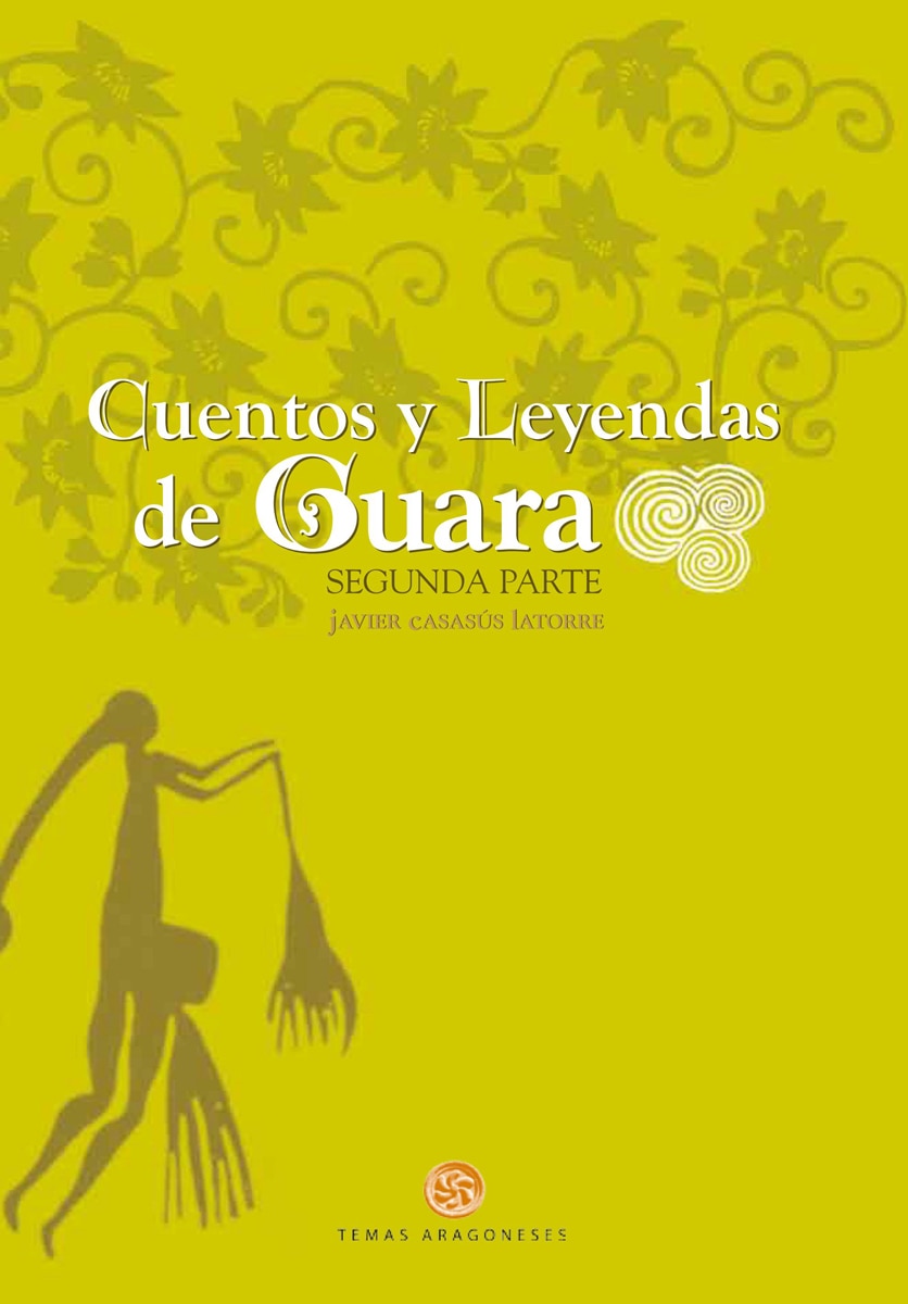 Cuentos Y Leyendas De Guara. Segunda Parte 1