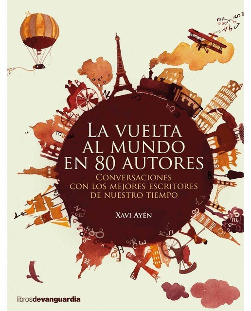 Imagen 0 de LA VUELTA AL MUNDO EN 80 AUTORES: Conversaciones con los mejores escritores de nuestro tiempo (Tapa blanda)