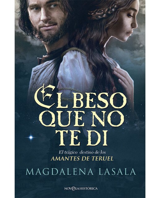 El beso que no te di: El trágico destino de los amantes de Teruel (Capa dura) 1