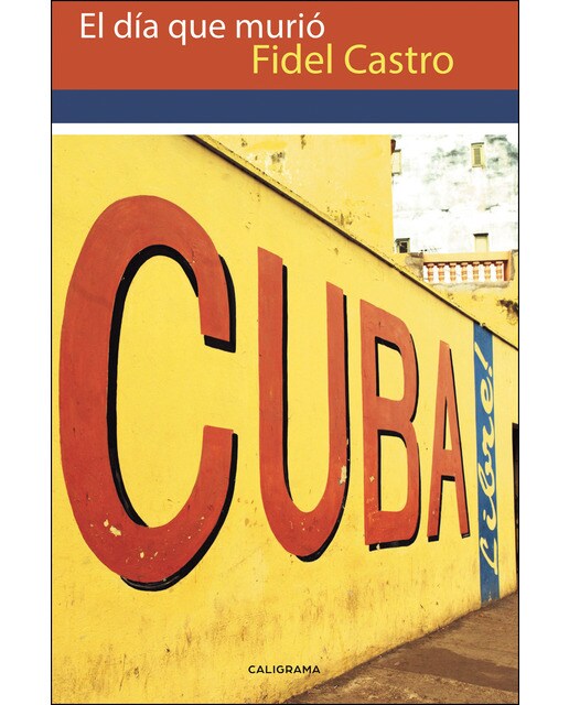 El día que murió Fidel Castro (Capa mole) 1