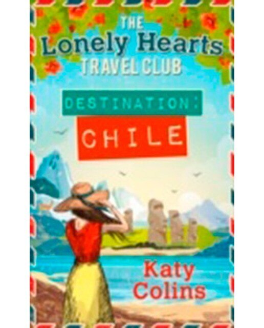 Destination Chile (Lonely Hearts Travelclub) 1