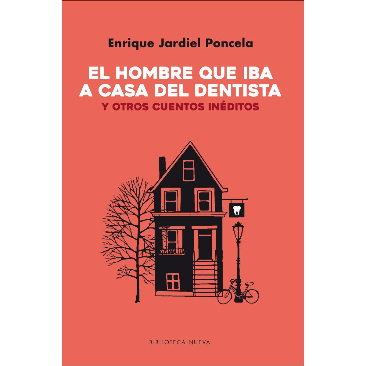 El hombre que iba a casa del dentista: Y otros cuentos inéditos (Capa mole com abas) 1